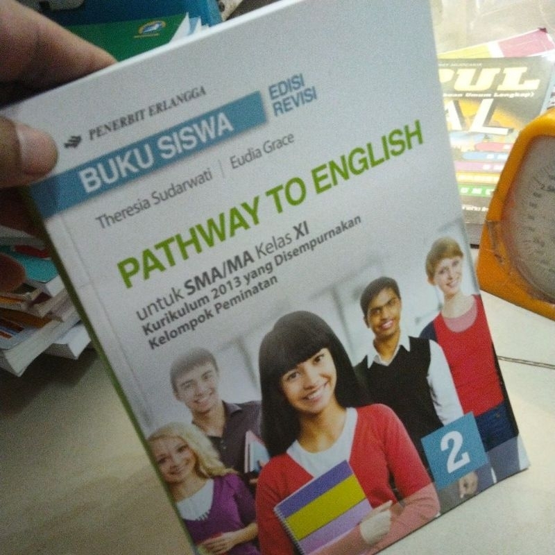 BUKU SISWA PATHWAY TO ENGLISH Peminatan SMA/MA KELAS 11 K13 REVISI Theresia Sudarwati ERLANGGA