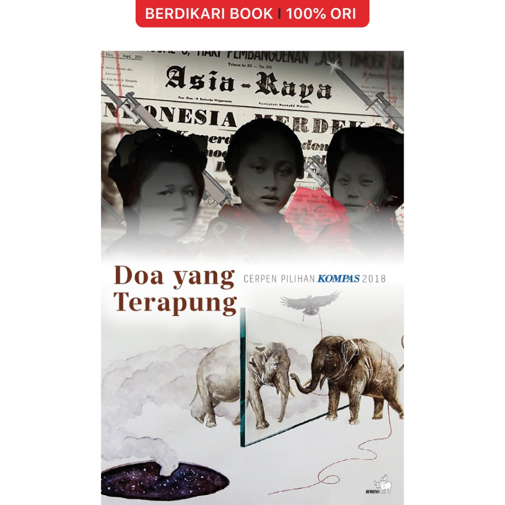Berdikari - Cerpen Pilihan Kompas 2018 Doa yang Terapung - Gramedia