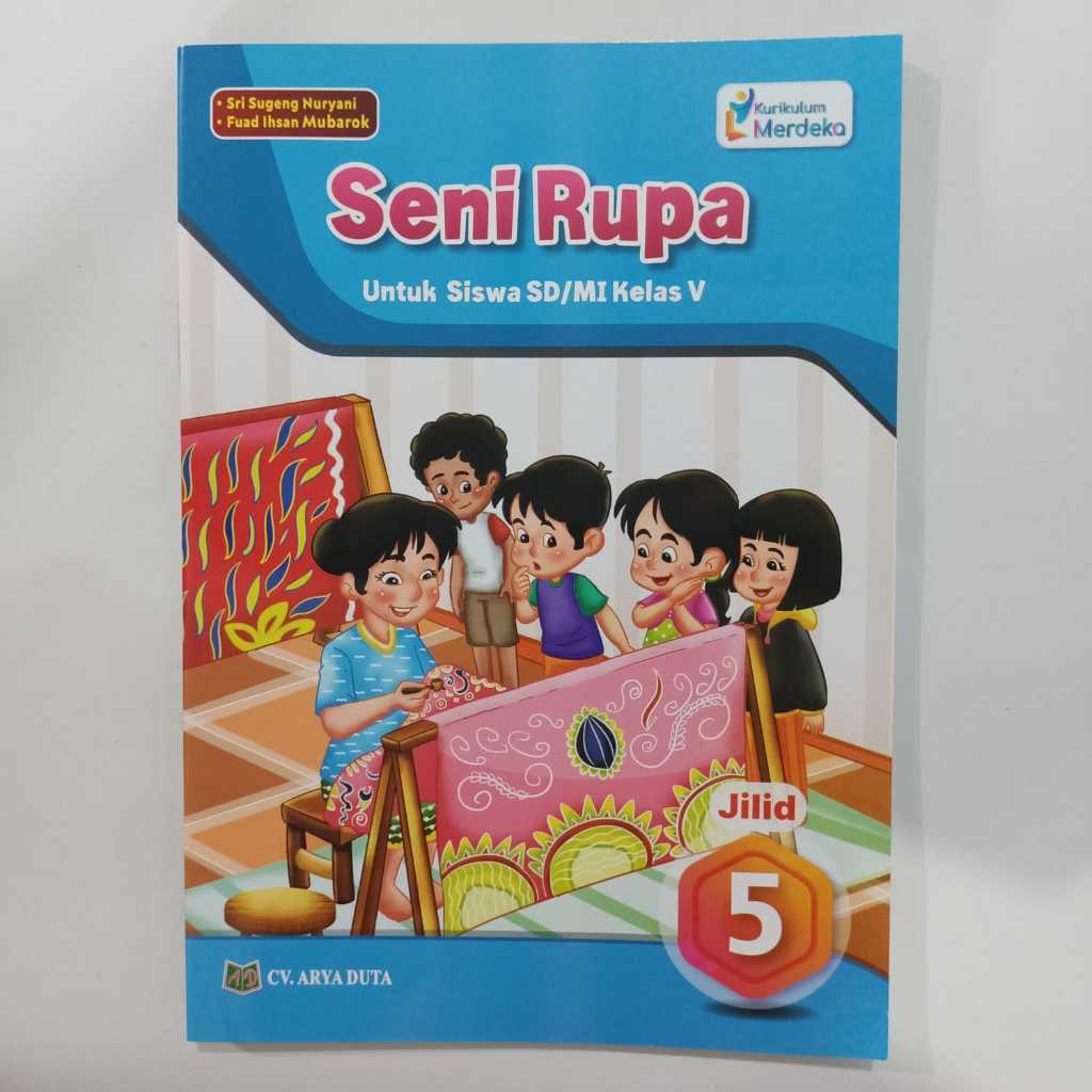 SENI RUPA KELAS 5 SD KURIKULUM MERDEKA ARYA DUTA