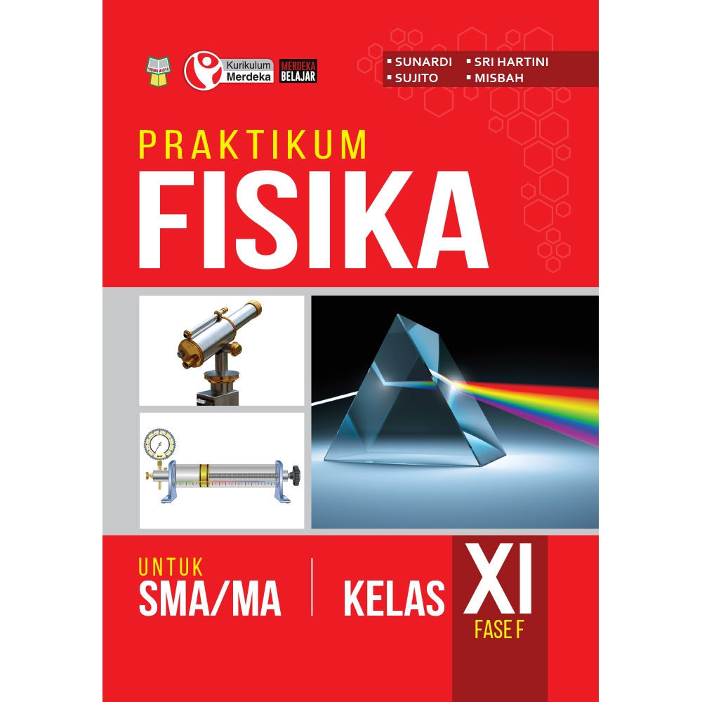 BUKU PRAKTIKUM FISIKA UNTUK SMA/MA KELAS XI FASE F, KURIKULUM MERDEKA PENERBIT YRAMA WIDYA