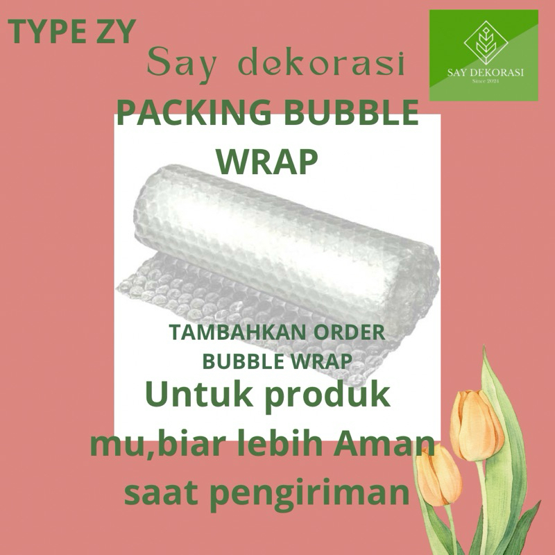 

SAY DEKORASI TYPE ZY PACKING BUBBLE WRAP PACKING PRORUK LEBIH AMAN DENGAN MENAMBAHKAN PACKING BUBBLE WRAP