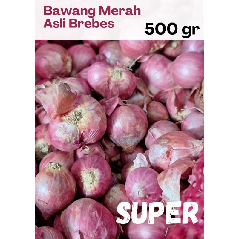 

500 gr Bawang Merah SUPER Asli Brebes