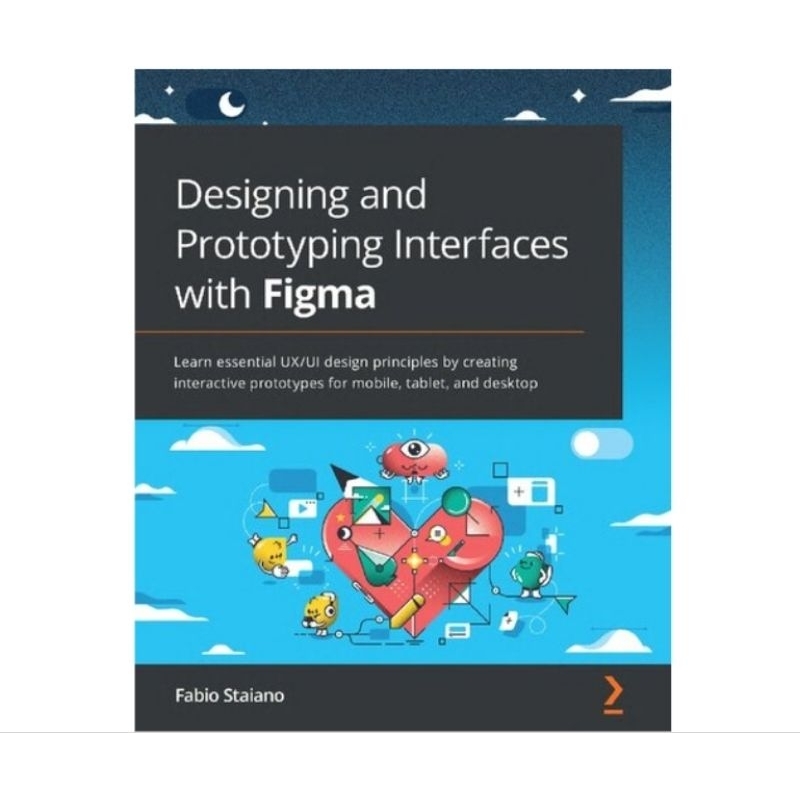 Buku Designing and Prototyping Interfaces with Figma: Learn essential UX/UI design principles by cre