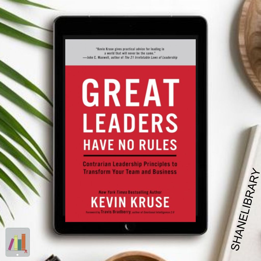 

Great Leaders Have No Rules by Kevin Kruse