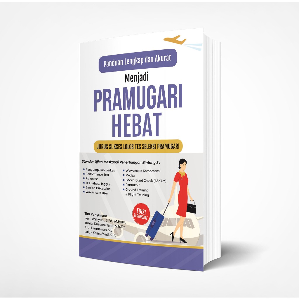 Buku Panduan Lengkap dan Akurat Menjadi Pramugari Hebat: Jurus Sukses Lolos Tes Seleksi Pramugari
