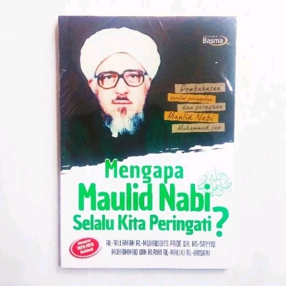 Mengapa Maulid Nabi Selalu Kita Peringati? - Sayyid Muhammad Bin Alwi Al-Maliki - ORIGINAL