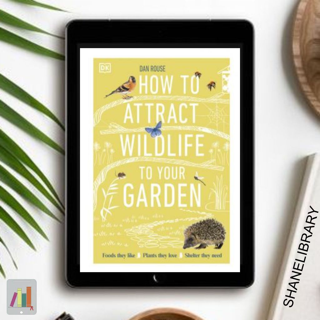 

How to Attract Wildlife to Your Garden by DK