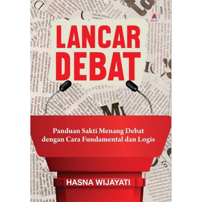 Buku Lancar Debat: Panduan Sakti Menang Debat - Hasna Wijayati