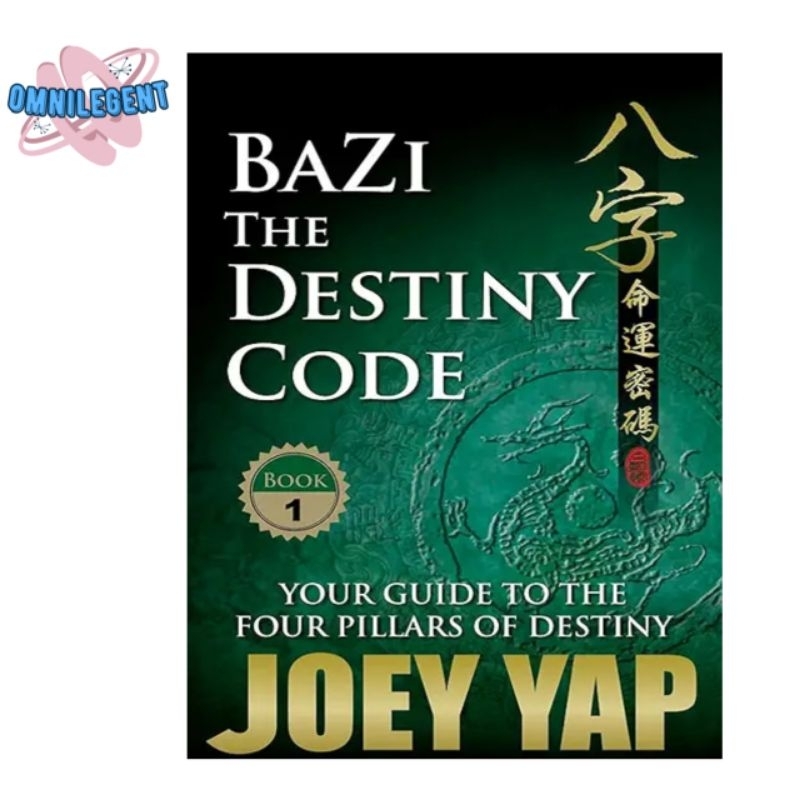 Buku Bazi - The Destiny Code (Book 1): Your Guide to the Four Pillar of Destin Joey yap