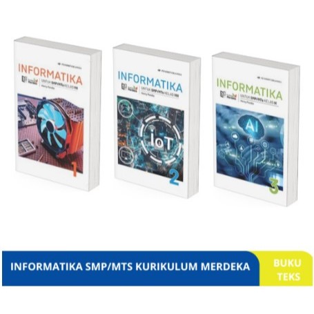 BUKU ERLANGGA INFORMATIKA KURIKULUM MERDEKA SMP/Mts KELAS 7 8 9 - Kurikulum merdeka - Erlangga