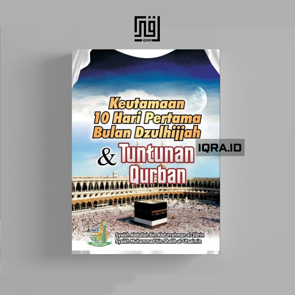 

[1819] Keutamaan 10 Hari Pertama Bulan Dzulhijjah & Tuntunan Qurban - Abudullah bin Abdurrahman