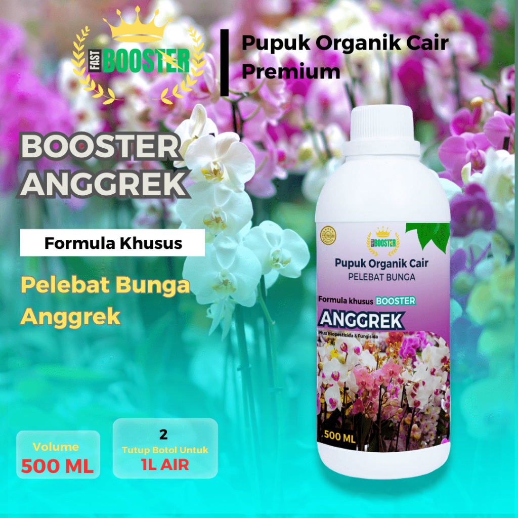 Pupuk Organik Cair Tanaman Anggrek 500ml Booster perangsang bunga dan tunas tanaman anggrek