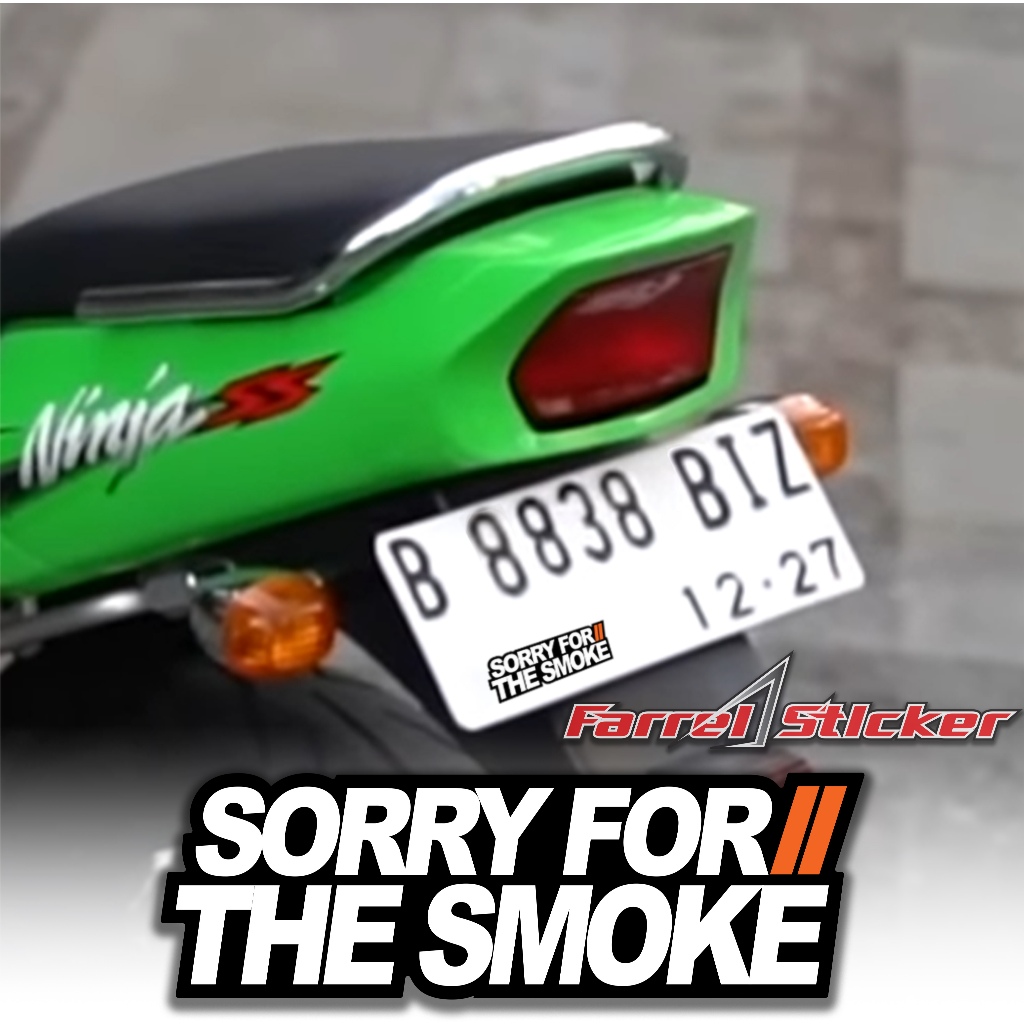 

Sticker SORRY FOR THE SMOKE Stiker Motor 2 tak Ninja RX KING Satria