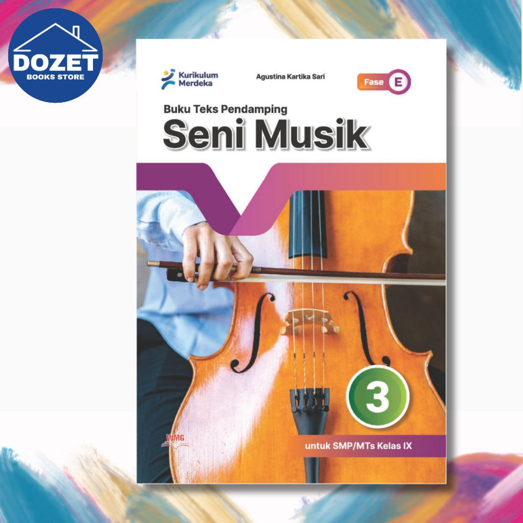 Buku Paket Seni Musik Kelas 9 SMP/MTs Kurikulum Merdeka Untuk Siswa PT. Warna Mukti Grafika