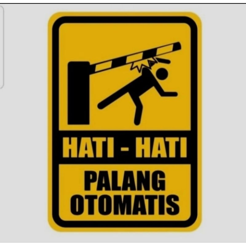 

SIGN RAMBU HATI-HATI PALANG OTOMATIS UKURAN 15CM X 20CM BEST QUALITY