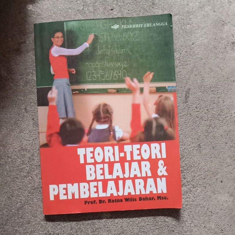 TEORI-TEORI BELAJAR & PEMBELAJARAN, PROF. DR. RATNA WILIS DAHAR, Msc
