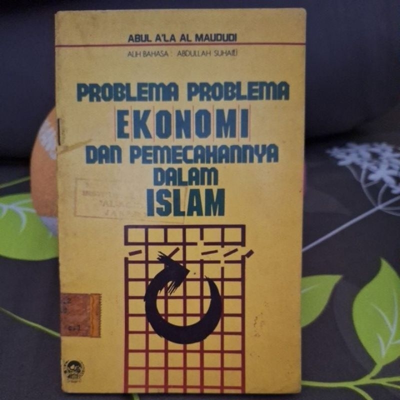 

PROBLEMA-PROBLEMA EKONOMI DAN PEMECAHANNYA DALAM ISLAM By ABUL A'LA AL MAUDUDI