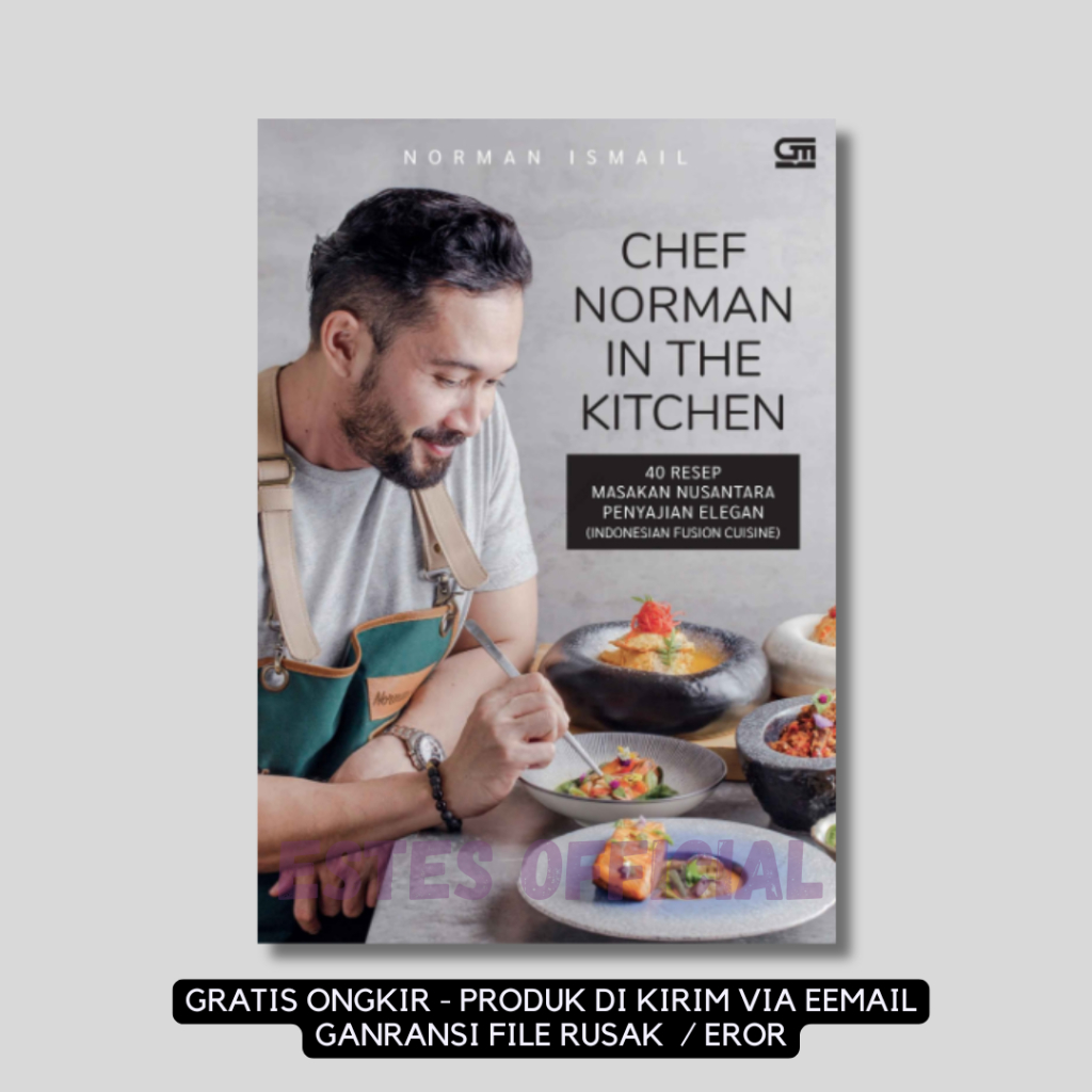 

[ ID4762 ] Chef Norman In The Kitchen: 40 Resep Masakan Nusantara Penyajian Elegan
