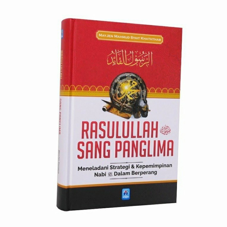 Buku Rasulullah sang Panglima Meneladani Strategi & Kepemimpinan Nabi