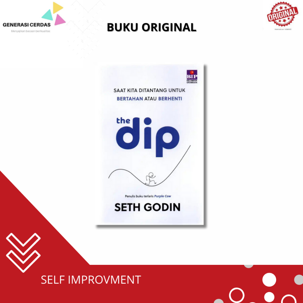 The Dip: Saat Kita Ditantang untuk Bertahan atau Berhenti - Seth Godin