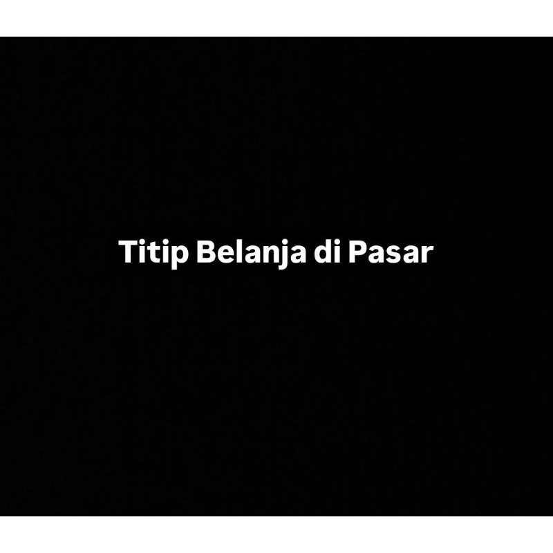 

Titip Belanja di Pasar