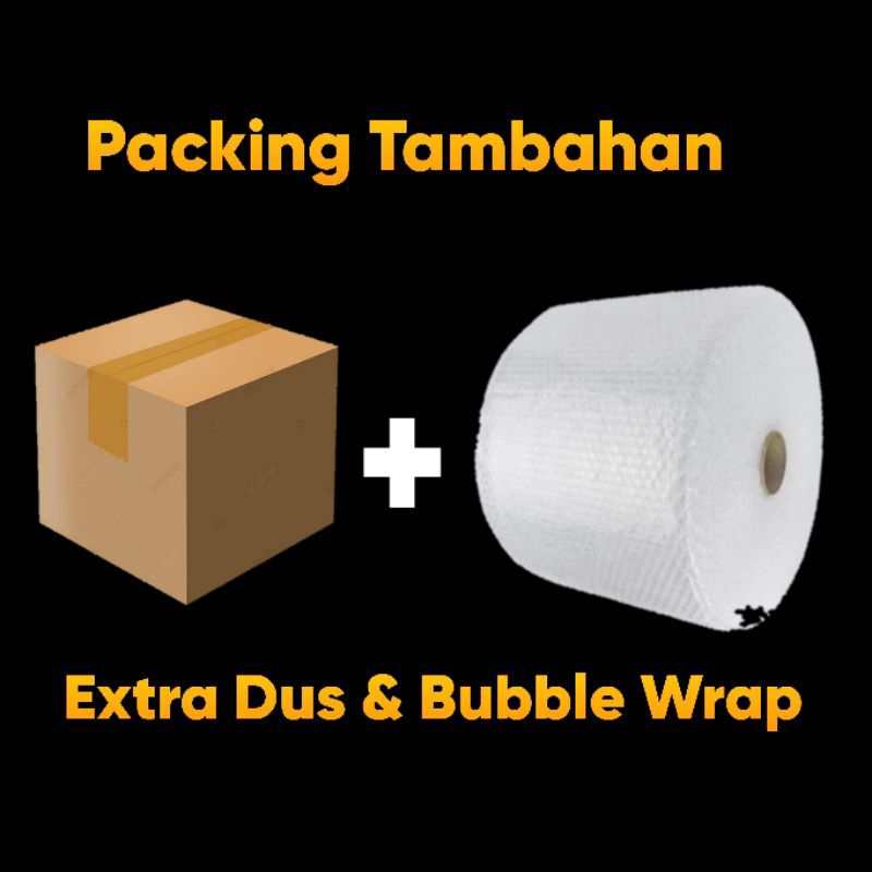 

Packing Tambahan Extra Bubble Wrap + Dus