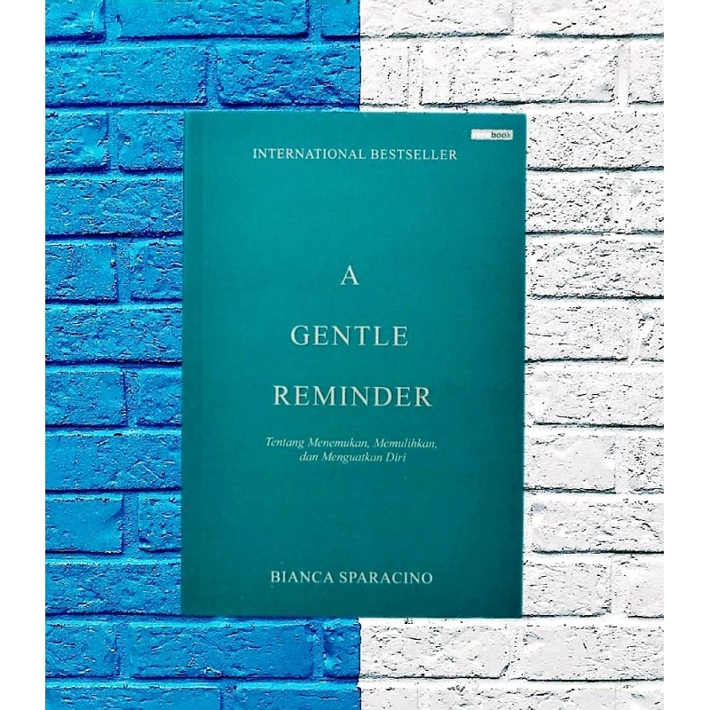 Buku A Gentle Reminder : Tentang Menemukan Memulihkan dan Menguatkan Diri - ORIGINAL