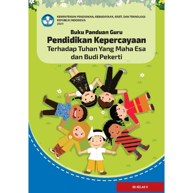 

BUKU PANDUAN GURU PENDIDIKAN KEPERCAYAAN TERHADAP TUAN YANG MAHA ESA DAN BUDI PEKERTI SD KELAS V