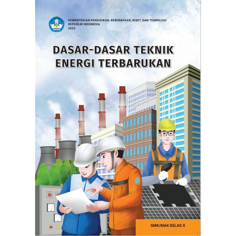 

BUKU SISWA DASAR - DASAR TEKNIK ENERGI TERBARUKAN SMK/MAK KELAS 10