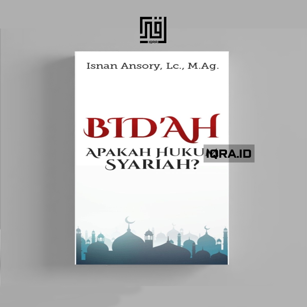 

[1700] Bid'ah Apakah Hukum Syariah - Isnan Ansory