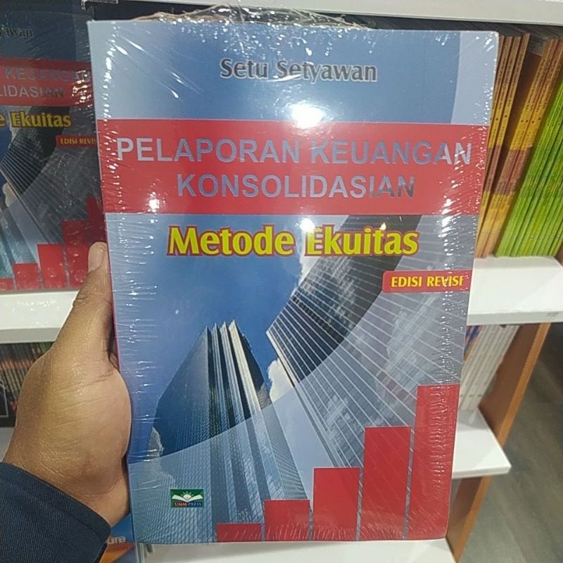 PELAPORAN KEUANGAN KONSOLIDASIAN METODE EKUITAS Ed. Revisi - SETU SETYAWAN
