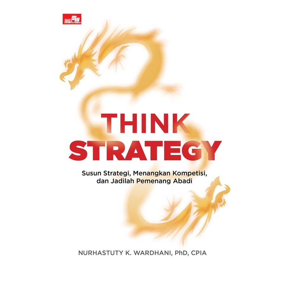 Gramedia Makassar - Think Strategy: Susun Strategi, Menangkan Kompetisi, dan Jadilah Pemenang Abadi