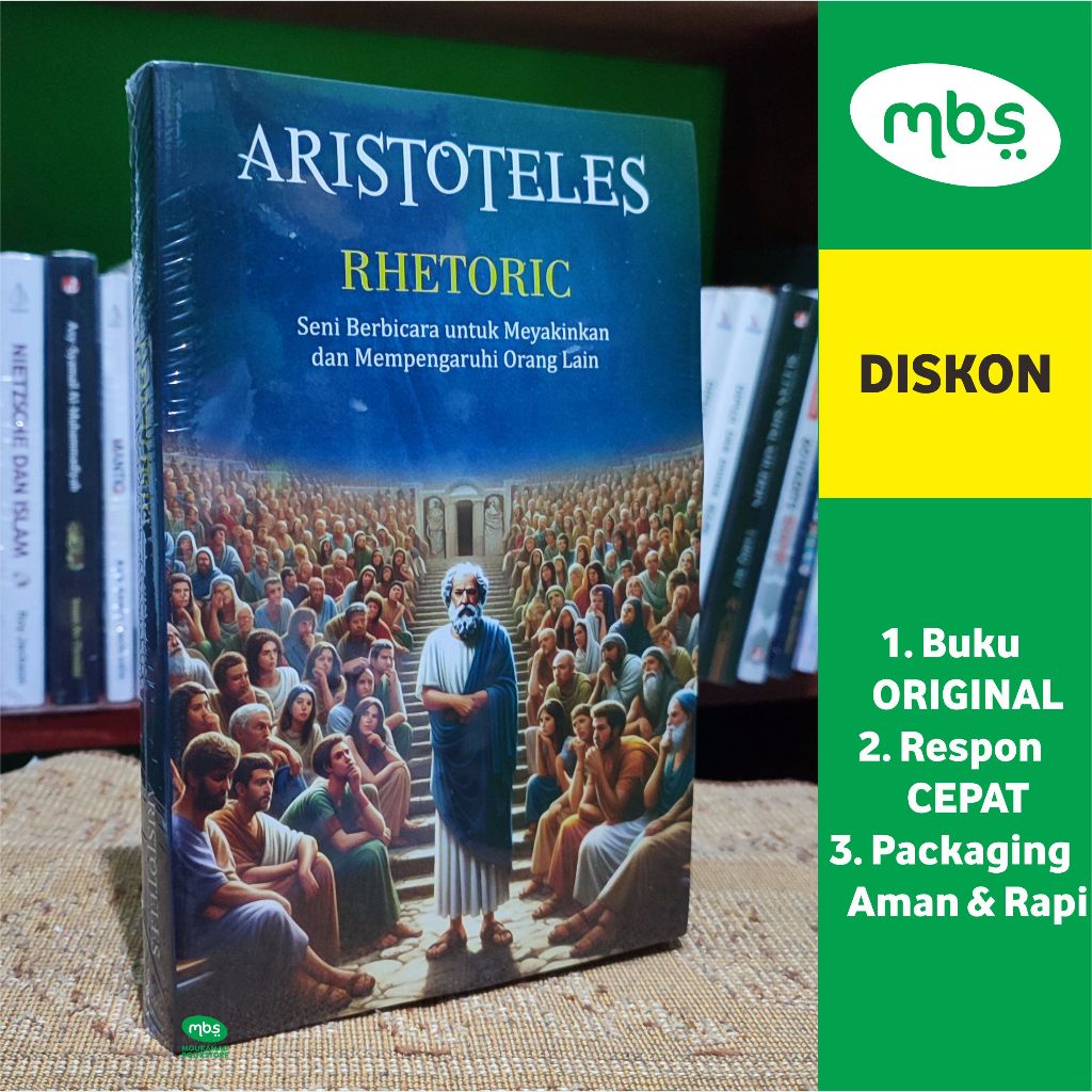 BUKU RHETORIC - Seni Berbicara untuk Meyakinkan dan Mempengaruhi Orang Lain - Aristoteles