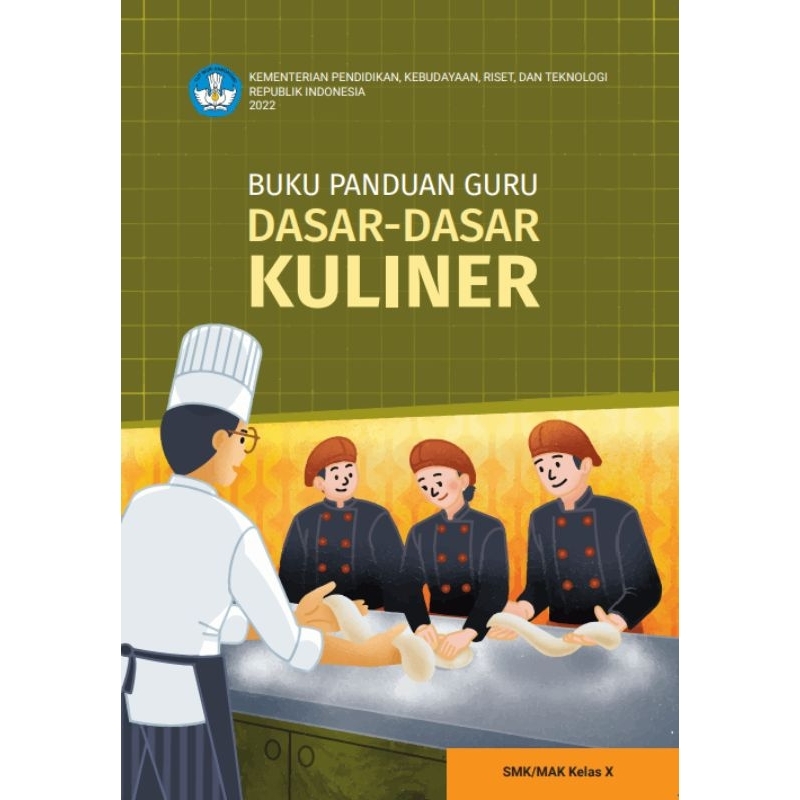 

BUKU PANDUAN GURU DASAR-DASAR KULINER SMK/MAK KELAS X