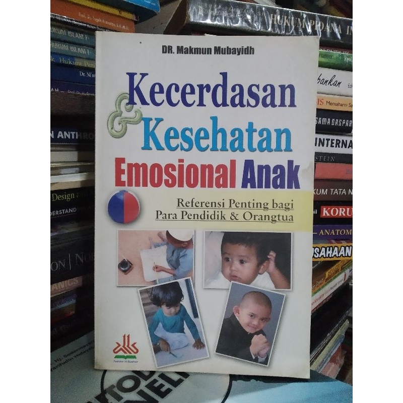 kecerdasan dan kesehatan emosional anak referensi penting bagi para pendidik dan orang tua Makmun
