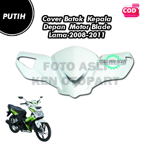 Cover Batok Kepala Bagian Depan Motor Blade Lama 2008-2011 Putih