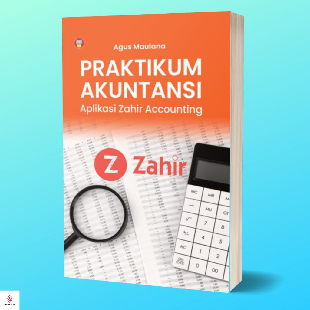 Buku Praktikum Akuntansi :Aplikasi Zahir Accounting