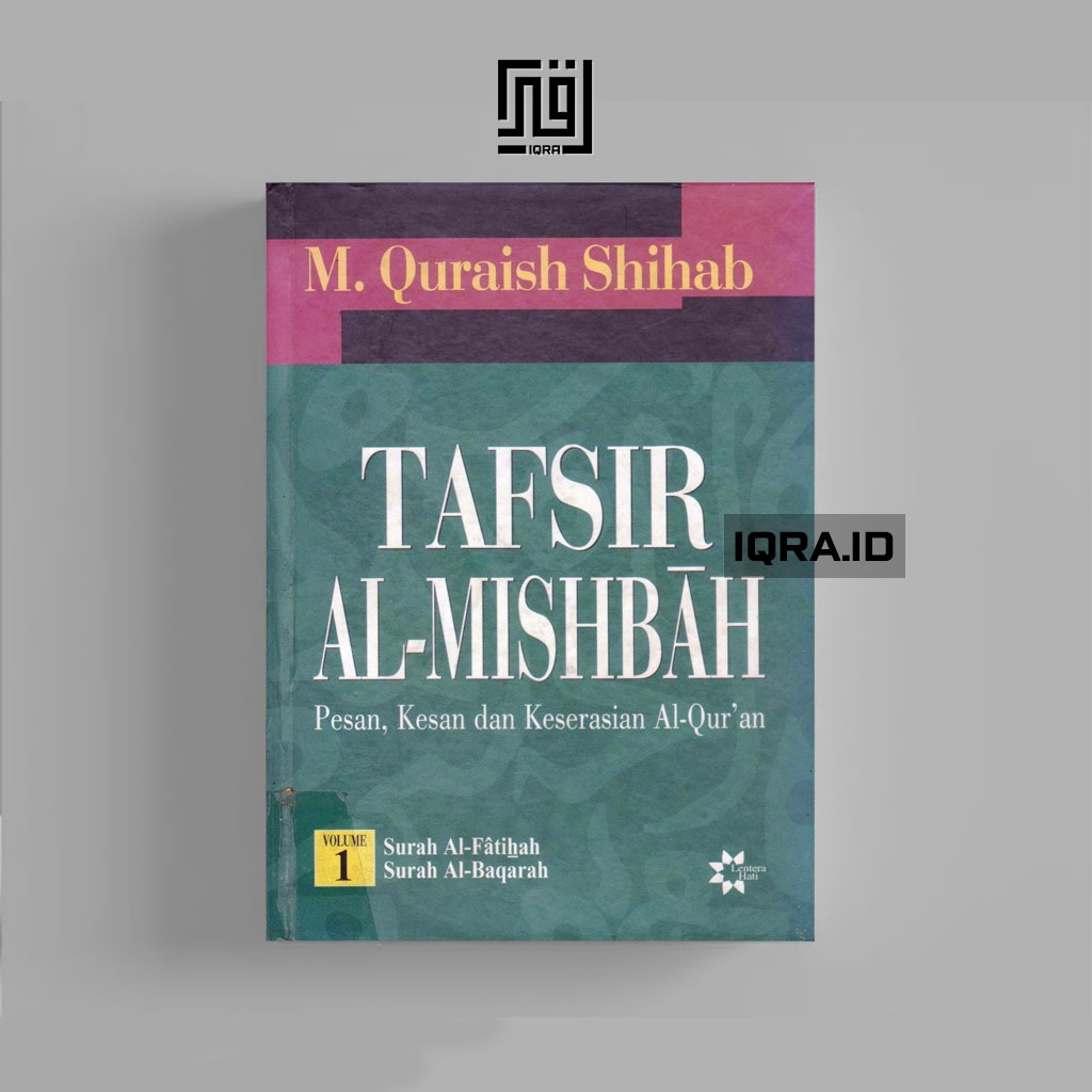 

[0503] Tafsir Al-Mishbah (Pesan, Kesan dan Keserasian Al-Qur'an Vol. 1 - M. Quraish Shihab