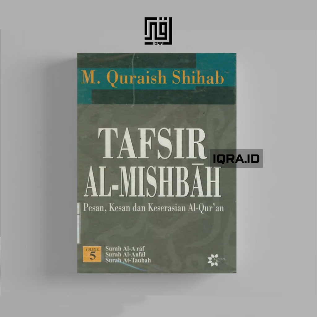 

[0507] Tafsir Al-Mishbah (Pesan, Kesan dan Keserasian Al-Qur'an Vol. 5 - M. Quraish Shihab