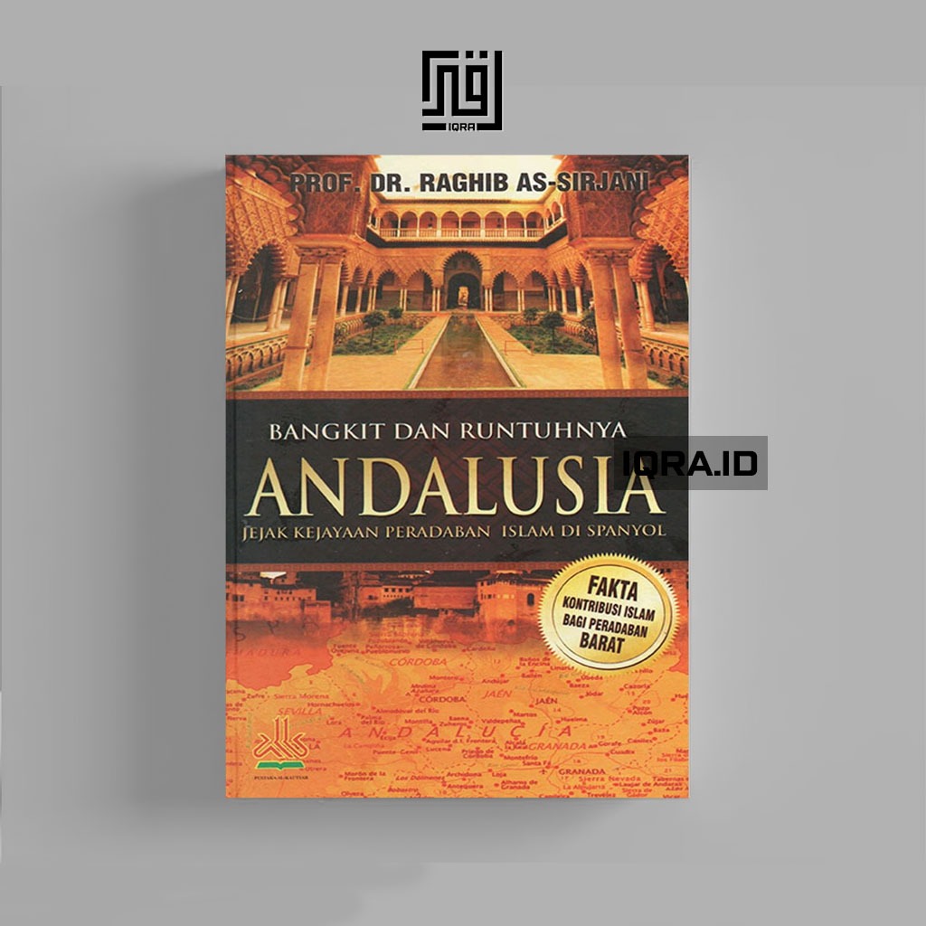 

[0612] Bangkit Dan Runtuhnya Andalusia - Raghib As-Sirjani