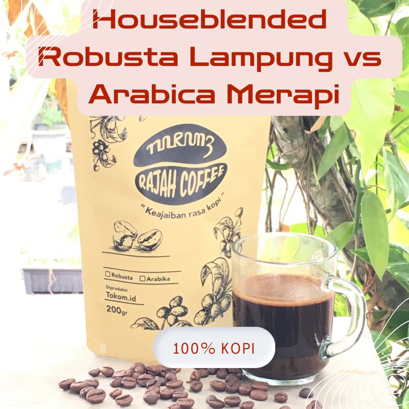 

Housebland Robusta Lampung x Arabica Merapi dari Kopi Rajah