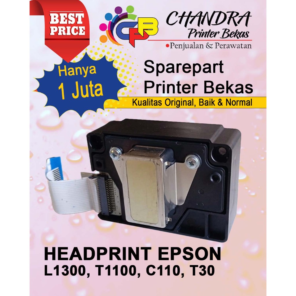 Headprint Epson L1300, T1100, C110, T30 bekas dan Original