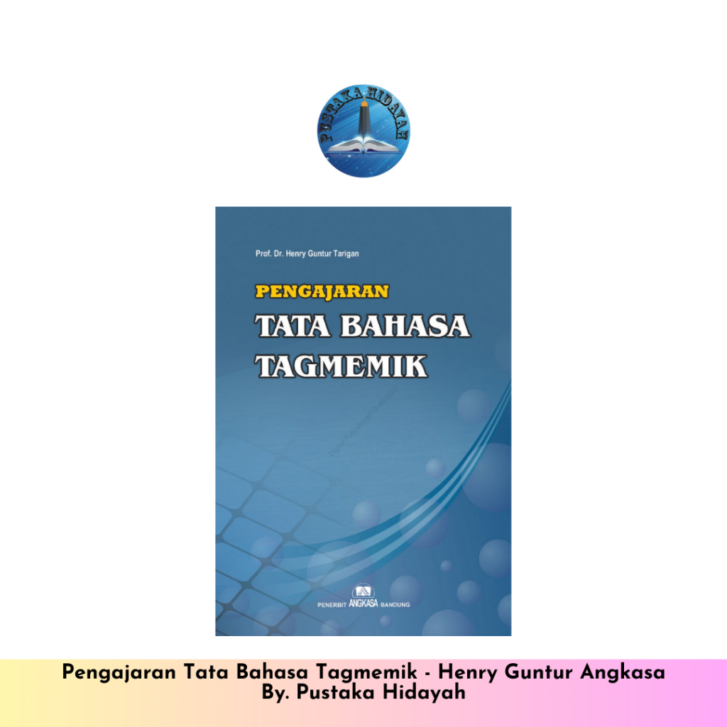 Pengajaran Tata Bahasa Tagmemik - Henry Guntur Angkasa