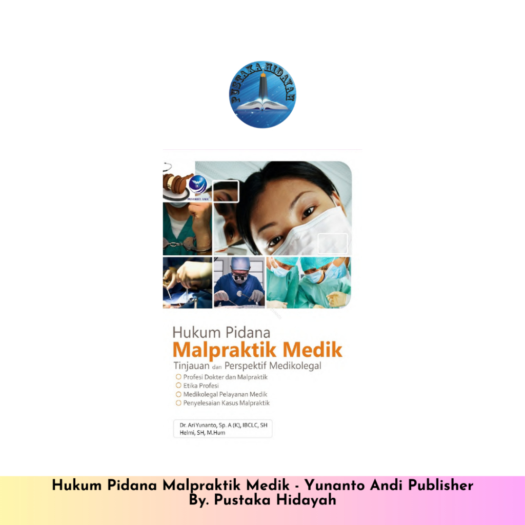 Hukum Pidana Malpraktik Medik - Yunanto Andi Publisher