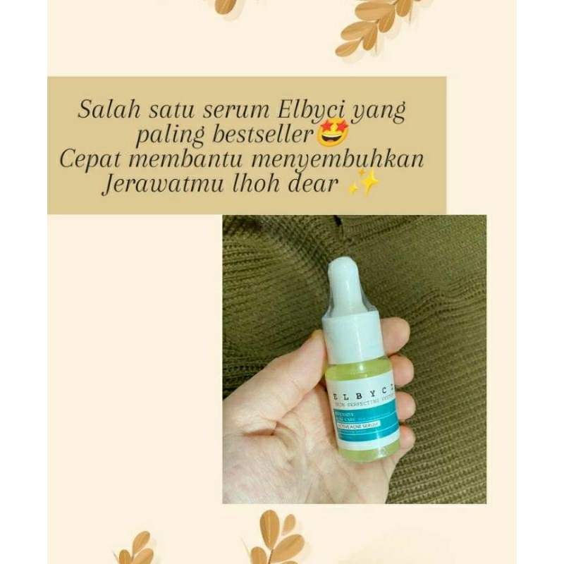 ELBYCI SERUM ACNE menghempas jerawat, bruntusan, bopeng, PIE PIH, aman untuk busui bumil, cocok pria