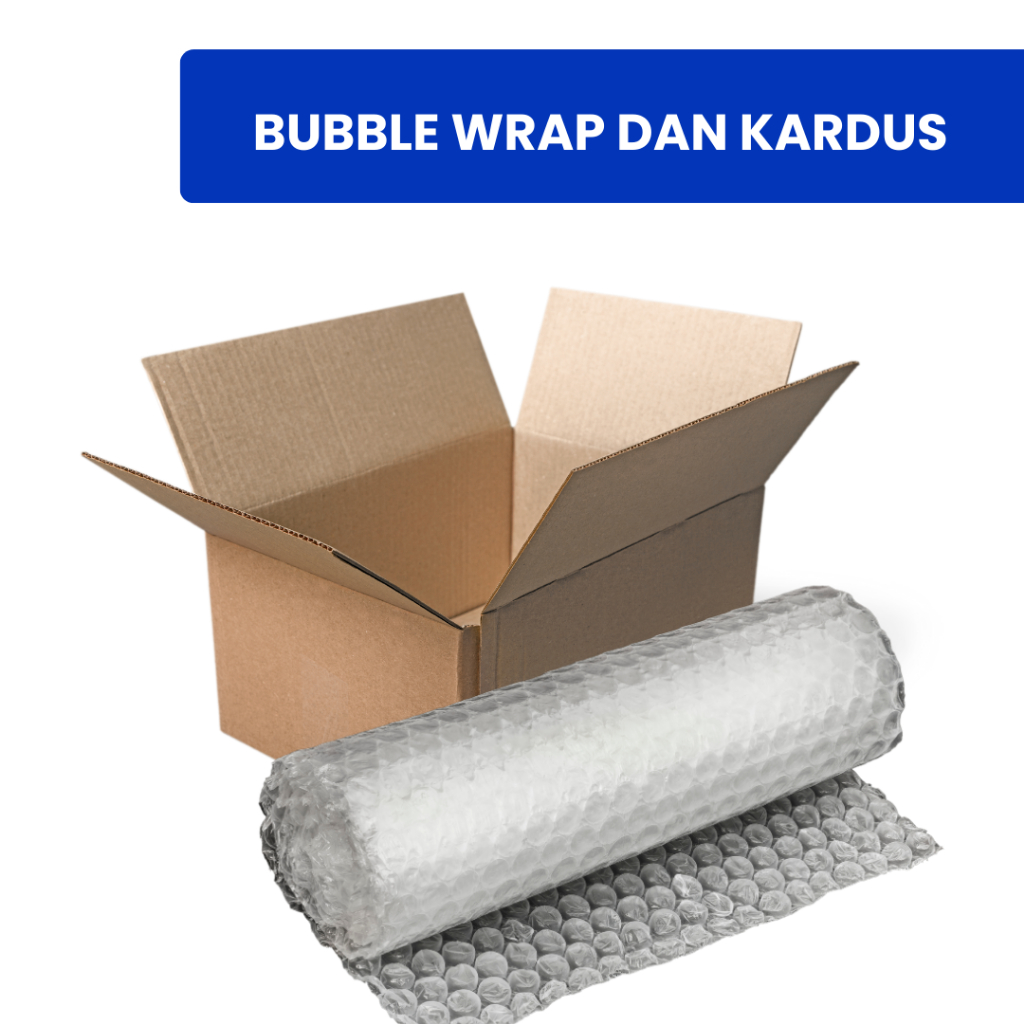 

Tambahan Packing (Bubble Warp dan Kardus)