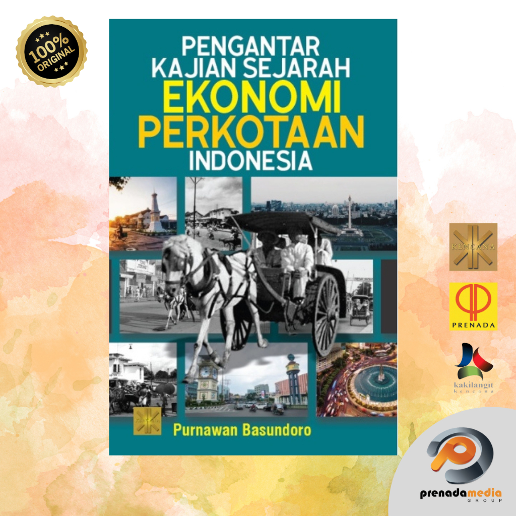 PENGANTAR KAJIAN SEJARAH EKONOMI PERKOTAAN INDONESIA by Purnawan Basundoro