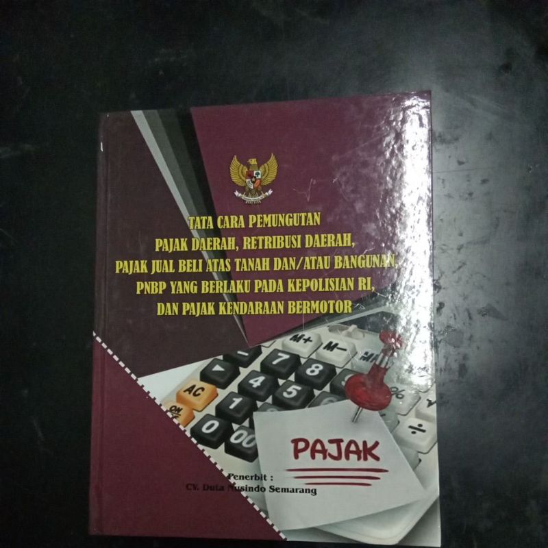 Buku Pajak Retribusi Daerah : Tata Cara Pemungutan Pajak Daerah, Retribusi Daerah, Pajak Jual Beli A