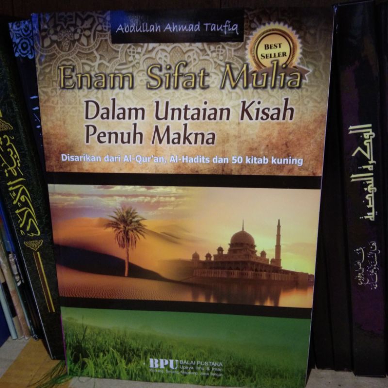 KITAB ENAM SIFAT MULIA | DALAM UNTAIAN KISAH PENUH MAKNA | AL-USTADZ ABDULLAH AHMAD TAUFIQ | BEST SE