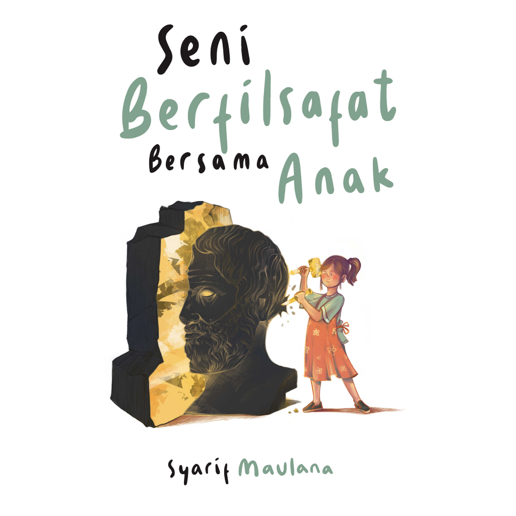 Seni Berfilsafat Bersama Anak Karya Syarif Maulana